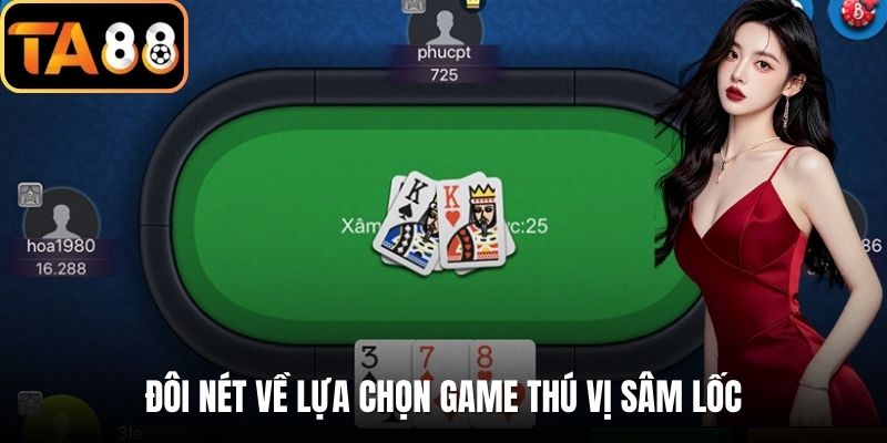 Đôi nét về lựa chọn game thú vị Sâm lốc